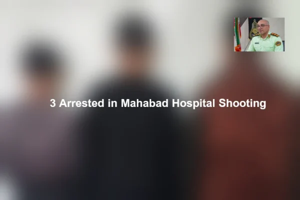 3Arrested in Mahabad Hospital Shooting